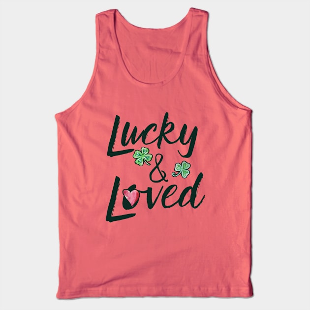 Lucky & loved Tank Top by bubbsnugg